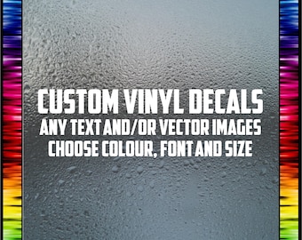 CUSTOM VINYL DECALS, Sign, transfer, mural, Decal, Sticker, 75 Colours, Custom Sizes. Gloss or Matt, Instructions included