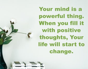 Your mind is a powerful thing, inspirational, Motivational, Office, School, Home wall art, Sticker, Decal, Transfer, 5 size's 36 Colours