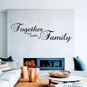 Together We Make a Family - 0361, Wall art Decal, Transfer, Mural, Sticker, 75 Colours, 5 Sizes, Interior or Exterior use , Easy to Apply