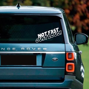 Not Fast Just Loud Bumper sticker, Decal, transfer, Cut not printed, Easy to apply, Car Decal, No Background - 0223