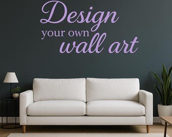 DISEÑA TU PROPIA obra de arte mural, letrero, transferencia, mural, calcomanía, pegatina. 75 colores, tamaños personalizados. Brillo o mate. Instrucciones incluidas.