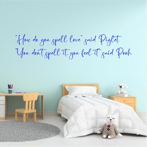 How do you spell love said piglet, Sticker, Winnie The Pooh, Wall art Decal, Transfer, Mural, Rental Friendly, Interior or Exterior use,