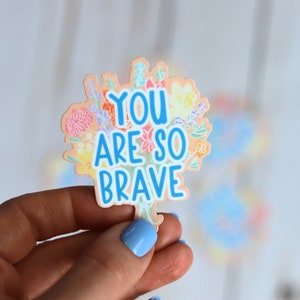 Bloemensticker You Are So Brave