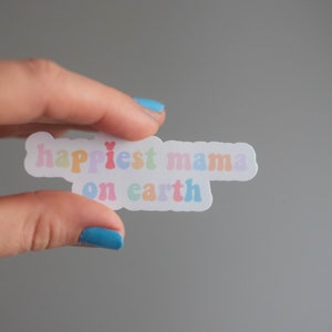 Happiest Mama on Earth Sticker, Mama Sticker