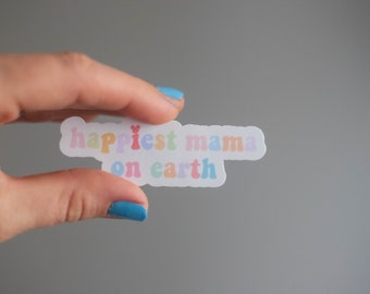 Happiest Mama on Earth Sticker, Mama Sticker