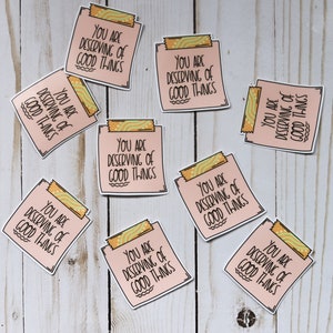 You Are Deserving of Good Things Sticky Note Sticker Affirmation Sticker image 6