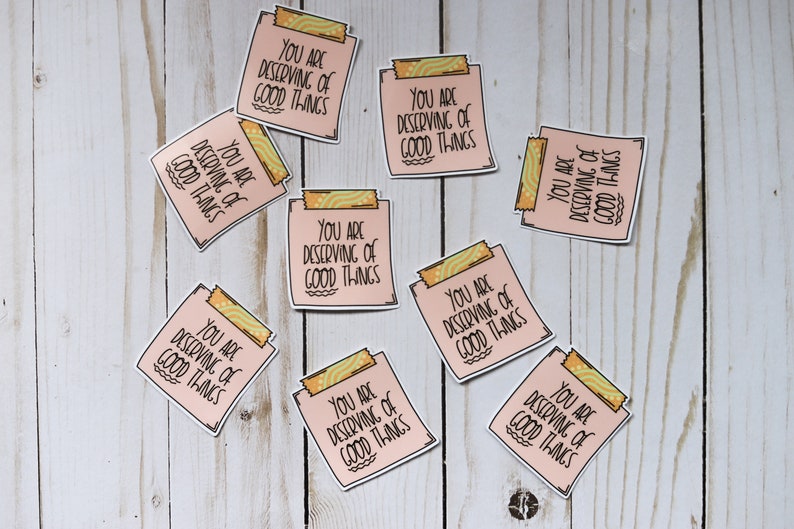 You Are Deserving of Good Things Sticky Note Sticker Affirmation Sticker image 6