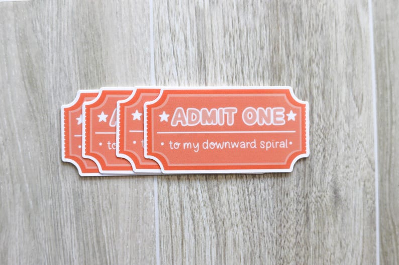 Admit One to My Downward Spiral Sticker | Carnival Ticket Sticker - Etsy