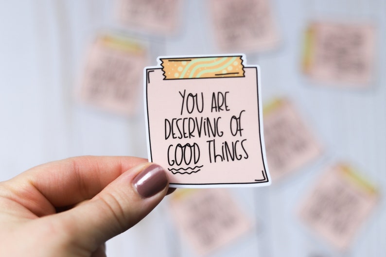 You Are Deserving of Good Things Sticky Note Sticker Affirmation Sticker image 1