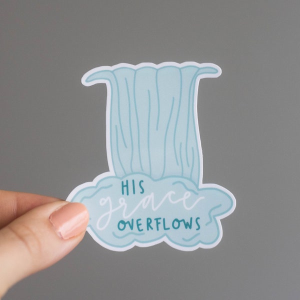 His Grace Overflows Waterfall Sticker | Christian Sticker | Faith Sticker | Hand Lettered Sticker