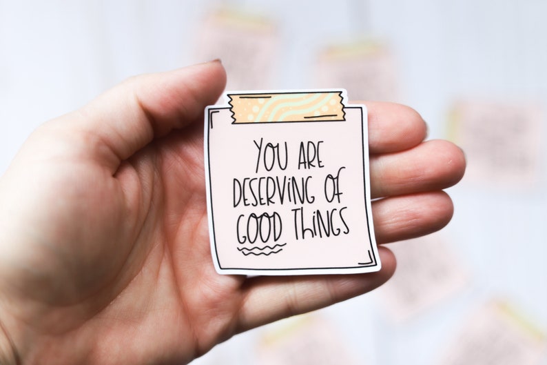You Are Deserving of Good Things Sticky Note Sticker Affirmation Sticker image 3
