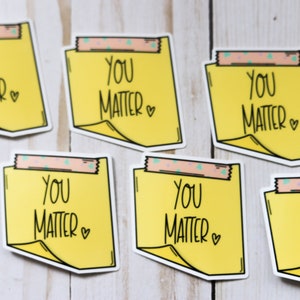 You Matter Sticky Note Sticker Affirmation Sticker image 5