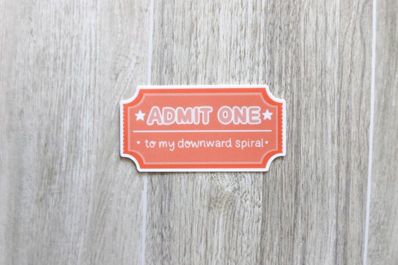 Admit One to My Downward Spiral Sticker | Carnival Ticket Sticker - Etsy