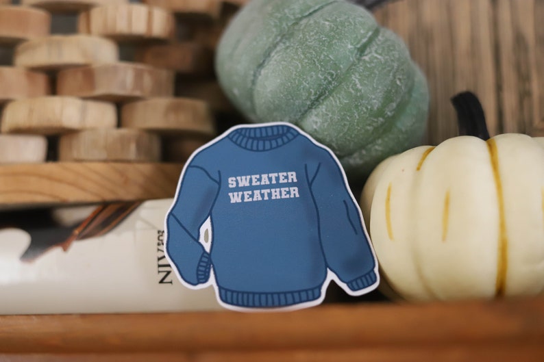 Sweater Weather Sticker, Fall Sticker, Fall Sweatshirt Sticker, Sticker for Fall, Hydroflask, Laptop Sticker image 1