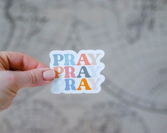 Pray, Pray, Pray Sticker, Faith Sticker, Christian Sticker