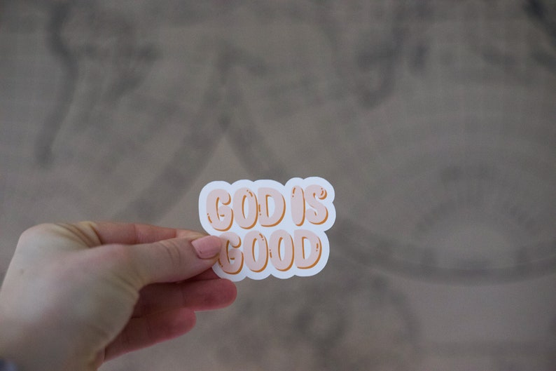 God Is Good Hand Lettered Sticker, Faith Sticker 