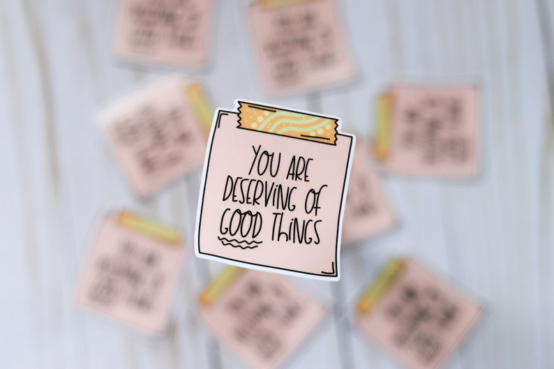 You Are Deserving of Good Things Sticky Note Sticker Affirmation Sticker image 2