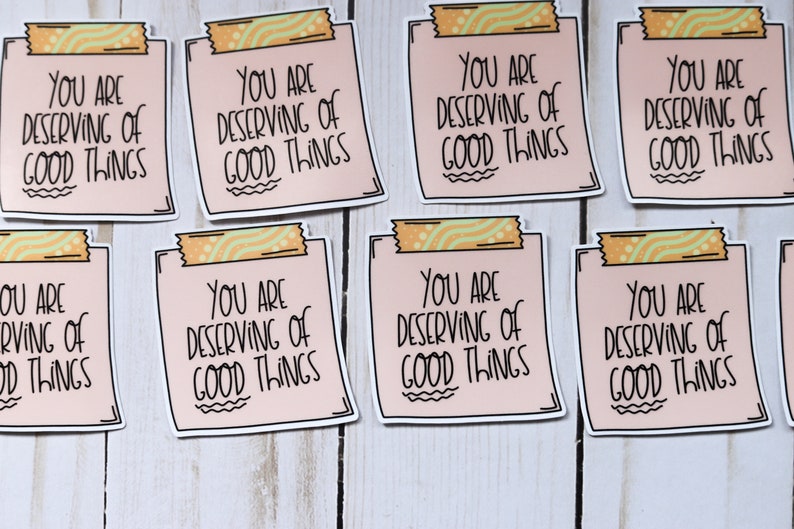 You Are Deserving of Good Things Sticky Note Sticker Affirmation Sticker image 5