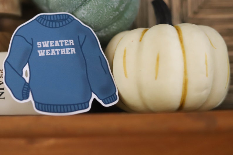 Sweater Weather Sticker, Fall Sticker, Fall Sweatshirt Sticker, Sticker for Fall, Hydroflask, Laptop Sticker image 3