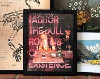 Art Print - I Abhor the Dull Routine of Existence