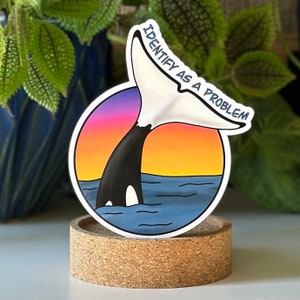 Identify as a problem - Orca Sticker - Vinyl Sticker