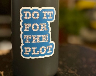 Do it for the Plot - Gatsby - Vinyl Sticker