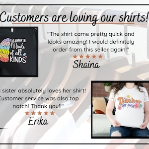Pode incluir: Duas avalia&ccedil;&otilde;es de clientes para camisetas. A primeira avalia&ccedil;&atilde;o &eacute; para uma camiseta preta com um gr&aacute;fico de c&eacute;rebro arco-&iacute;ris e o texto "Celebrate Minds of all KINDS". A segunda avalia&ccedil;&atilde;o &eacute; para uma camiseta branca com o texto "Teacher Off Duty" e flores coloridas. Ambas as avalia&ccedil;&otilde;es incluem cinco estrelas.
