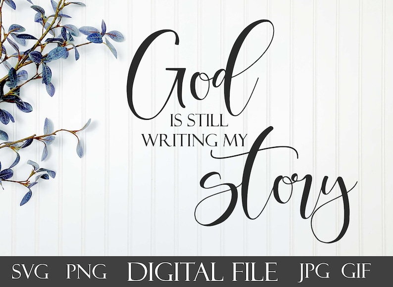 Christian SVG Digital File God is Still Writing My Story - Etsy