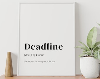 Impresión artística con definición de fecha límite / Decoración de oficina divertida / Póster divertido para el aula / Descarga digital instantánea / Arte minimalista motivacional