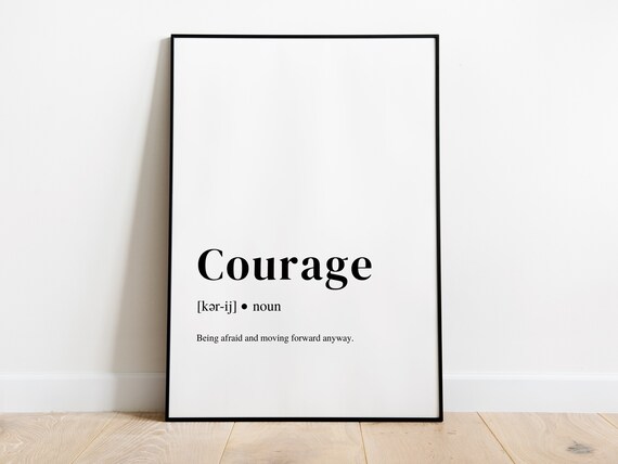 Courage Definition Art Print Inspirational Aesthetic Quote Decor Instant  Digital Download Minimalist Wall Art Uplifting Home Decor -  Canada