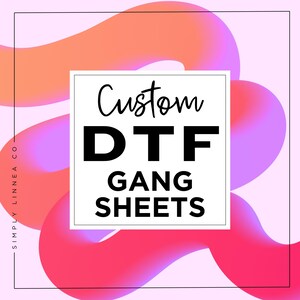 Custom Gang Sheet, Full Color DTF, Shirt Heat Transfer, Ready To Apply, Express DTF, Direct To Film, DTF Screen Print, Bulk Printing