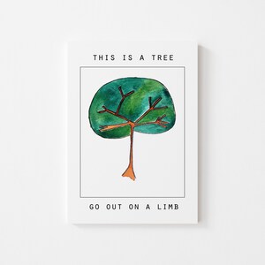 Carte de vœux inspirante avec thème de la nature - This is a Tree Go Out on a Limb- Original Watercolor Painting-(5 in x 6.5 in)