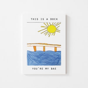 You’re My Bae Cute Couple’s Card-This is a Dock You’re my Bae-Colored Pencil Artwork (5in x 6.5 in)