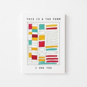 I Owe You Thank You Card-This is a Tax Form I Owe You-Multimedia Artwork (5 in x 6,50 in)