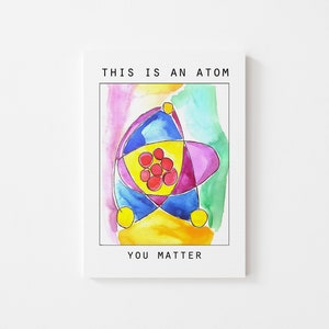You Matter Get Well Wishes Card-This is an Atom You Matter- Aquarel Artwork (5 in x 6.50 in)