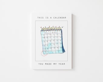 You Made My Year Cute Love Card-This is a Calendar You Made My Year-Multimedia Artwork (5 in x 6,50 in)