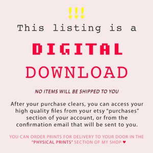 May include: A pink background with yellow exclamation points and red text that reads "This listing is a DIGITAL DOWNLOAD. NO ITEMS WILL BE SHIPPED TO YOU. After your purchase clears, you can access your high quality files from your etsy "purchases" section of your account, or from the confirmation email that will be sent to you. YOU CAN ORDER PRINTS FOR DELIVERY TO YOUR DOOR IN THE "PHYSICAL PRINTS" SECTION OF MY SHOP."