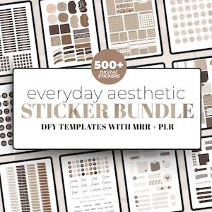 May include: A digital sticker bundle with over 500 stickers in a minimalist aesthetic. The stickers are in shades of brown and beige and feature various shapes, icons, and text. The text on the image reads "everyday aesthetic sticker bundle" and "DFY templates with MRR + PLR".