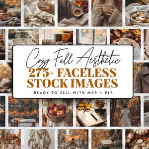 Op de afbeelding: Een collage van afbeeldingen die een gezellige herfst-esthetiek laten zien. De afbeeldingen tonen warme kleuren, herfstbladeren, gezellige dekens en warme dranken. De tekst "Cozy Fall Aesthetic 275+ Faceless Stock Images Ready to Sell with MRR + PLR" wordt in het midden van de collage weergegeven.