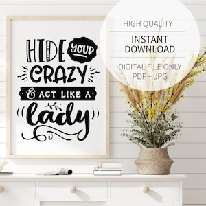 Hide Your Crazy Like a Lady | Downloadable Print | Instant Download | Décor | 5x7, 8x10, 11x14, 16x20| PDF + JPG