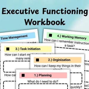 May include: A workbook titled "Executive Functioning Workbook" with sections on time management, task initiation, organization, planning, and working memory. Each section has a question and a space for answers. The background is a light blue.