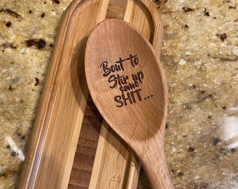 Bout to Stir Up Some Shit, Funny Wooden Spoons, Mother’s Day Gifts, Laser Engraved Wood Spoons, Gifts For Mom, Gifts For Grandma