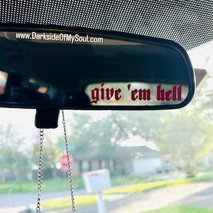 Give 'em hell, Car decals, rear view mirror decal, goth decals, goth car decal, goth car decor, trendy mirror decal, spooky car decal, hell