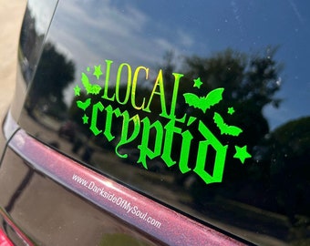 Local Cryptid, local weirdo, strange and unusual, weirdo, stay strange, goth decal, cryptid, cryptid decal, gothic, car decals, decals