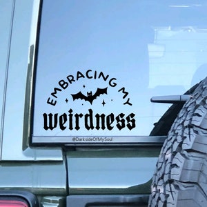 Embracing My Weirdness, Stay weird, Spooky Weird, Bat Decal, Weirdo, Weirdos, Goth, Goth Decal, Spooky Cute, Stay Weird