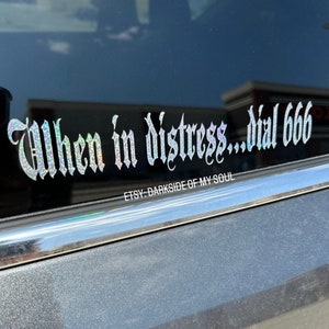 When In Ditress Dial 666, get In loser, Goth decals, Goth car decor, Goth car accessories, Satan decal, 666 decal, Spooky car decal, Spooky