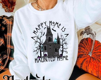A Happy Home Is A Haunted Home. Halloween Sweater, Halloween Hoodie, Spooky Season Sweater, Spooky Season Hoodie, Ghost Sweater, Ghost