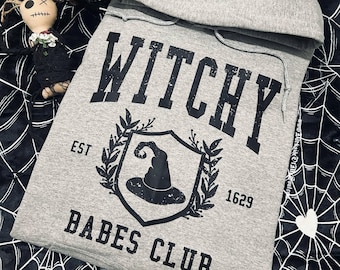 Witchy Babes Club, Witchy Woman, Goth Hoodies, Goth Sweaters, Bruja, Brujita, Spooky Bitch, Spooky Babe, Witchy Apparel, Goth, Spooky