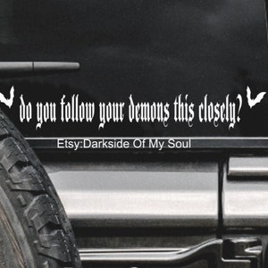 Get Off My Ass | Get in Loser | Loved by my demons | Back off decal | Goth decals | Goth Car decals | Witch Vibes | But Did you die