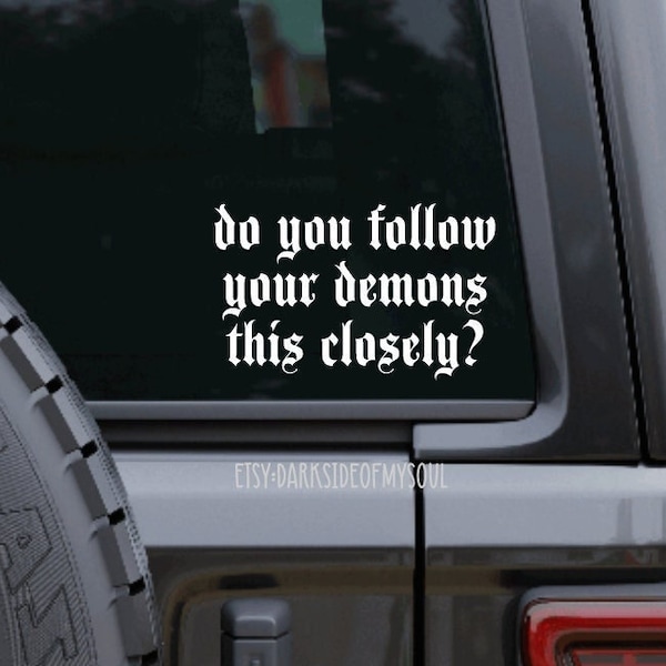 Get off my ass | Loved by my demons | But did you die | Get in loser | Goth decals | Witchy vibes | Witchy decals | Goth car decals